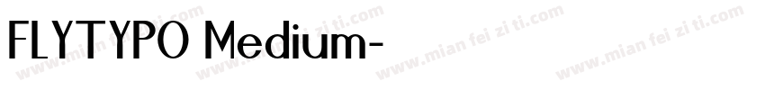 FLYTYPO Medium字体转换